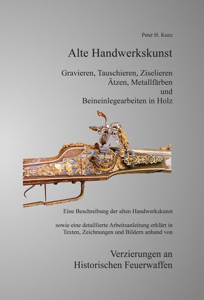 Alte Handwerkskunst von Kunz,  Peter H