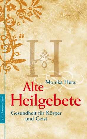 Alte Heilgebete von Herz,  Monika