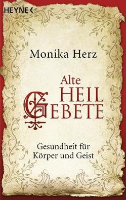 Alte Heilgebete von Herz,  Monika