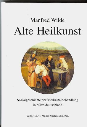 Alte Heilkunst von Wilde,  Manfred