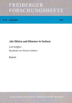 Alte Hütten und Hämmer in Sachsen von Graebner,  Werner, Schiffner,  Carl