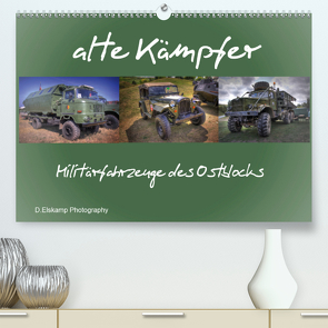 alte Kämpfer- Militärfahrzeuge des Ostblocks (Premium, hochwertiger DIN A2 Wandkalender 2021, Kunstdruck in Hochglanz) von Elskamp- D.Elskamp Photography-Photodesign,  Danny