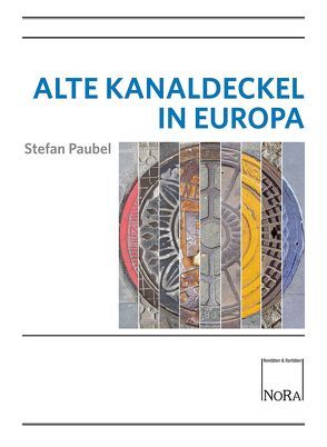 Alte Kanaldeckel in Europa von Paubel,  Stefan