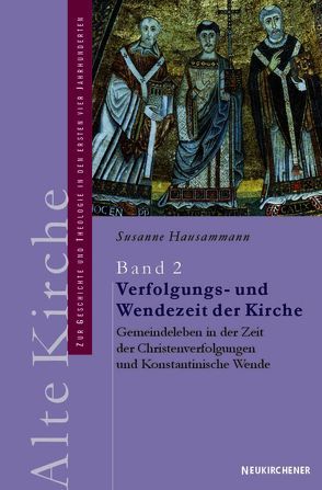 Alte Kirche Band 2: Verfolgungs- und Wendezeit der Kirche von Hausammann,  Susanne