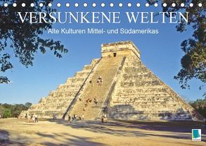 Alte Kulturen Mittel- und Südamerikas – Versunkene Welten (Tischkalender 2019 DIN A5 quer) von CALVENDO