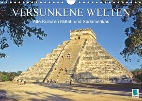 Alte Kulturen Mittel- und Südamerikas – Versunkene Welten (Wandkalender 2018 DIN A4 quer) von CALVENDO