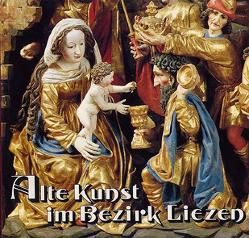 Alte Kunst im Bezirk Liezen von Biedermann,  G, Hensle-Wlasak,  H, Woisetschläger,  K