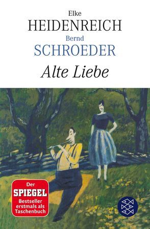 Alte Liebe von Heidenreich,  Elke, Schroeder,  Bernd