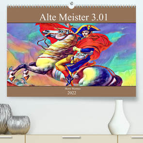 Alte Meister 3.01 (Premium, hochwertiger DIN A2 Wandkalender 2022, Kunstdruck in Hochglanz) von Wermes,  Horst