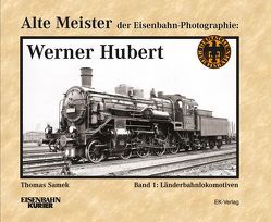 Alte Meister der Eisenbahn-Photographie: Werner Hubert von Samek,  Thomas