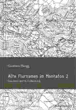 Alte Montafoner Flurnamen 2: Gaschurn und St. Gallenkirch von Kasper,  Michael, Plangg,  Guntram