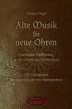 Alte Musik für neue Ohren von Engel,  Marco