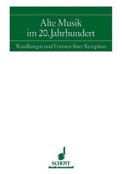 Alte Musik im 20. Jahrhundert von Schubert,  Giselher