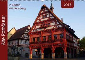 Alte Rathäuser in Baden-Württemberg (Wandkalender 2018 DIN A2 quer) von Keller,  Angelika