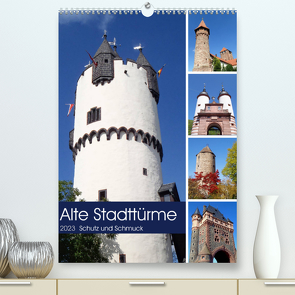 Alte Stadttürme – Schutz und Schmuck (Premium, hochwertiger DIN A2 Wandkalender 2023, Kunstdruck in Hochglanz) von Andersen,  Ilona