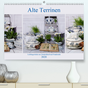 Alte Terrinen Lieblingsstücke aus Deutschland und Frankreich (Premium, hochwertiger DIN A2 Wandkalender 2020, Kunstdruck in Hochglanz) von Reiß-Seibert,  Marion