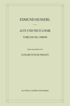 Alte und Neue Logik von Husserl,  Edmund, Schuhmann,  Elisabeth