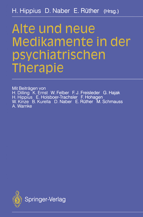 Alte und neue Medikamente in der psychiatrischen Therapie von Dilling,  H., Ernst,  K., Felber,  W., Freisleder,  F.J., Hajak,  G., Hippius,  Hanns, Hohagen,  F., Holsboer-Trachsler,  E., Kinze,  W., Kurella,  B., Naber,  D., Rüther,  Eckart, Schmauss,  M., Warnke,  A.