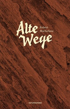 Alte Wege von Jandl,  Andreas, MacFarlane,  Robert, Schalansky,  Judith, Sievers,  Frank