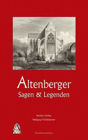 Altenberger Sagen & Legenden von Klinkhammer,  Wolfgang P, Orthen,  Norbert