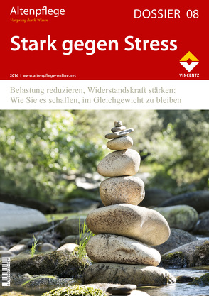 Altenpflege Dossier 08 – Stark gegen Stress von Zeitschrift Altenpflege