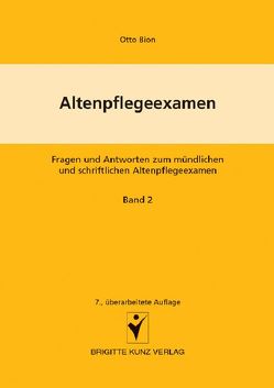 Altenpflegeexamen Fragen und Antworten zum mündlichen und schriftlichen Altenpflegeexamen von Kunz,  Winfried