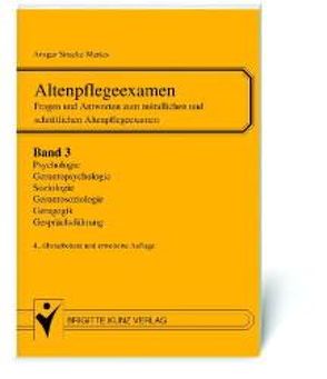 Altenpflegeexamen. Fragen und Antworten zum mündlichen und schriftlichen Altenpflegeexamen / Geragogik, Sozialpsychologie, Alterspsychologie von Bion,  Otto, Kriesten,  Ursula, Stracke-Mertes,  Ansgar, Wolf,  Heinz P