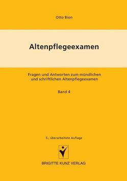 Altenpflegeexamen. Fragen und Antworten zum mündlichen und schriftlichen Altenpflegeexamen / Staatsbürgerkunde, Rechts-, Berufs- und Gesetzeskunde von Bion,  Otto, Kriesten,  Ursula, Stracke-Mertes,  Ansgar, Wolf,  Heinz P