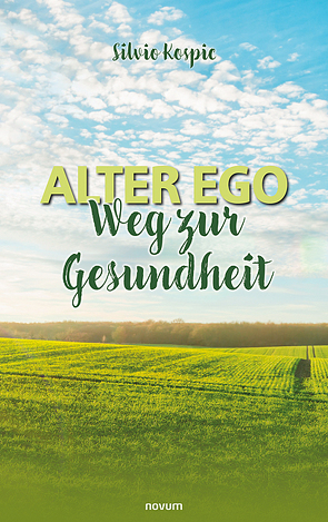 Alter Ego – Weg zur Gesundheit von Kospic,  Silvio