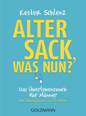 Alter Sack, was nun? von Schlenz,  Kester