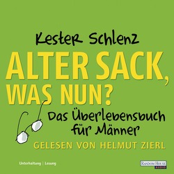 Alter Sack, was nun? von Schlenz,  Kester, Zierl,  Helmut