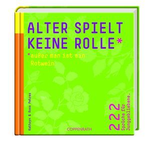 Alter spielt keine Rolle – außer man ist ein Rotwein. von Bartel,  Albert, Petras,  Kathryn, Petras,  Ross, Schaefer,  Kristina