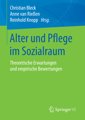 Alter und Pflege im Sozialraum von Bleck,  Christian, Knopp,  Reinhold, van Rießen,  Anne