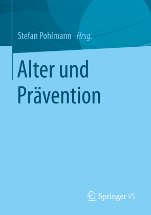 Alter und Prävention von Pohlmann,  Stefan