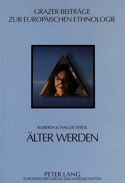 Älter werden von Schaller-Steidl,  Roberta