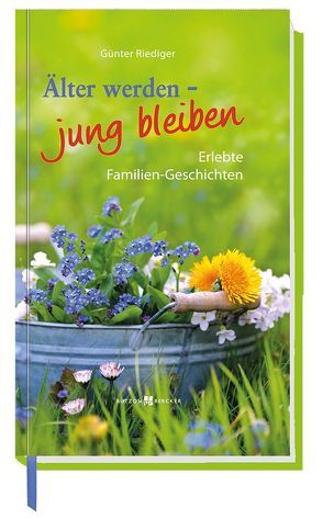 Älter werden – jung bleiben von Riediger,  Günter