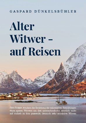 Alter Witwer – auf Reisen von Dünkelsbühler,  Gaspard