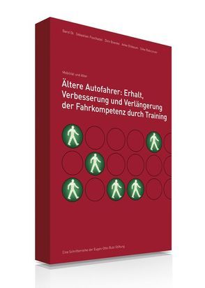 Ältere Autofahrer: Erhalt, Verbesserung und Verlängerung der Fahrkompetenz durch Training von Blöbaum,  Anke, Boenke,  Dirk, Otto-Eugen-Butz-Stiftung, Poschadel,  Sebastian, Rabczinski,  Silke