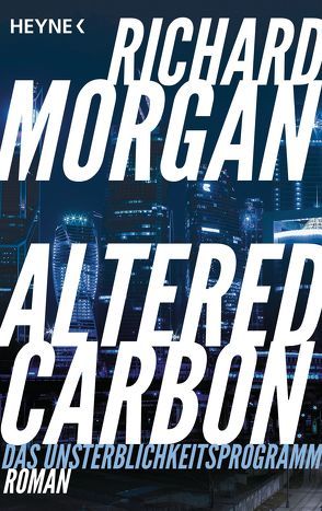 Altered Carbon – Das Unsterblichkeitsprogramm von Kempen,  Bernhard, Morgan,  Richard