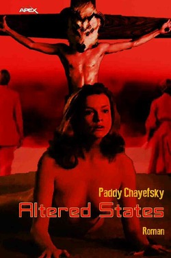 ALTERED STATES von Chayefsky,  Paddy, Dörge,  Christian