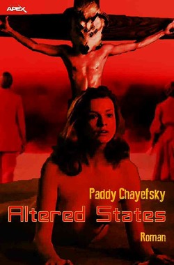 ALTERED STATES von Chayefsky,  Paddy, Dörge,  Christian