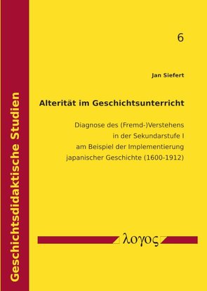 Alterität im Geschichtsunterricht von Siefert,  Jan