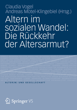 Altern im sozialen Wandel: Die Rückkehr der Altersarmut? von Motel-Klingebiel,  Andreas, Vogel,  Claudia