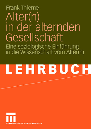 Alter(n) in der alternden Gesellschaft von Thieme,  Frank