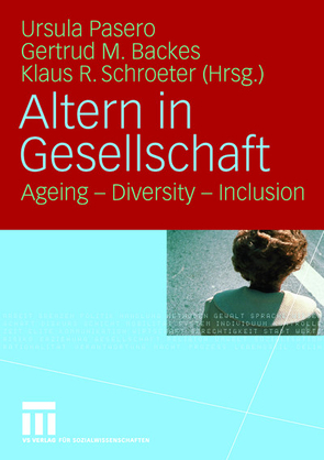 Altern in Gesellschaft von Backes,  Gertrud M., Pasero,  Ursula, Schroeter,  Klaus R