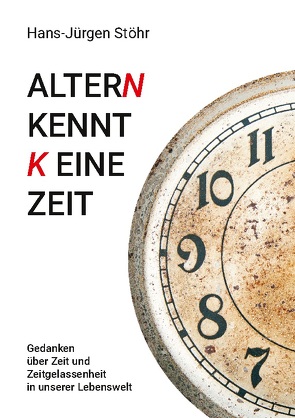 Altern kennt keine Zeit von Stöhr,  Hans-Jürgen