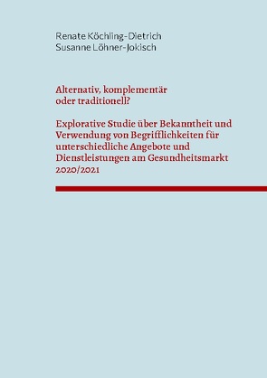 Alternativ, komplementär oder traditionell? von Köchling-Dietrich,  Renate, Löhner-Jokisch,  Susanne