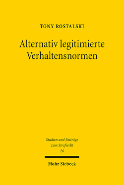 Alternativ legitimierte Verhaltensnormen von Rostalski,  Tony