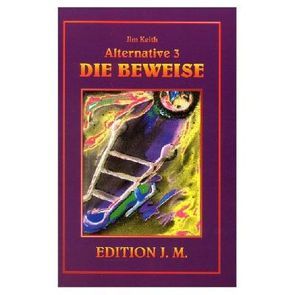 Alternative 3 – Die Beweise von Friebel,  Petra, Keith,  Jim, Weber,  Stefan