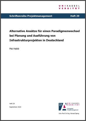 Alternative Ansätze für einen Paradigmenwechsel bei Planung und Ausführung von Infrastrukturprojekten in Deutschland von Habib,  Mai